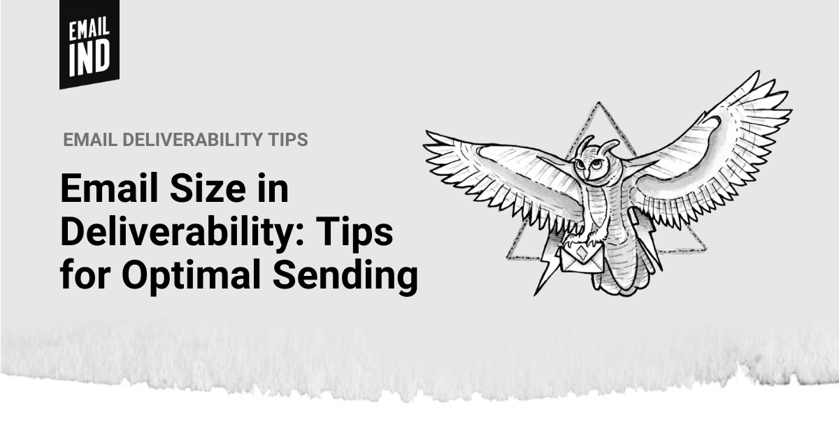 Email Size in Deliverability Tips for Optimal Sending — Email Industries