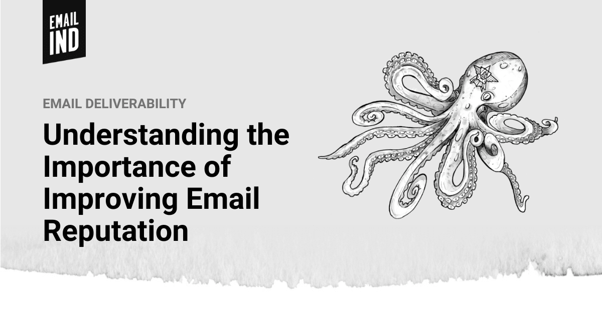 Understanding the Importance of Improving Email Reputation