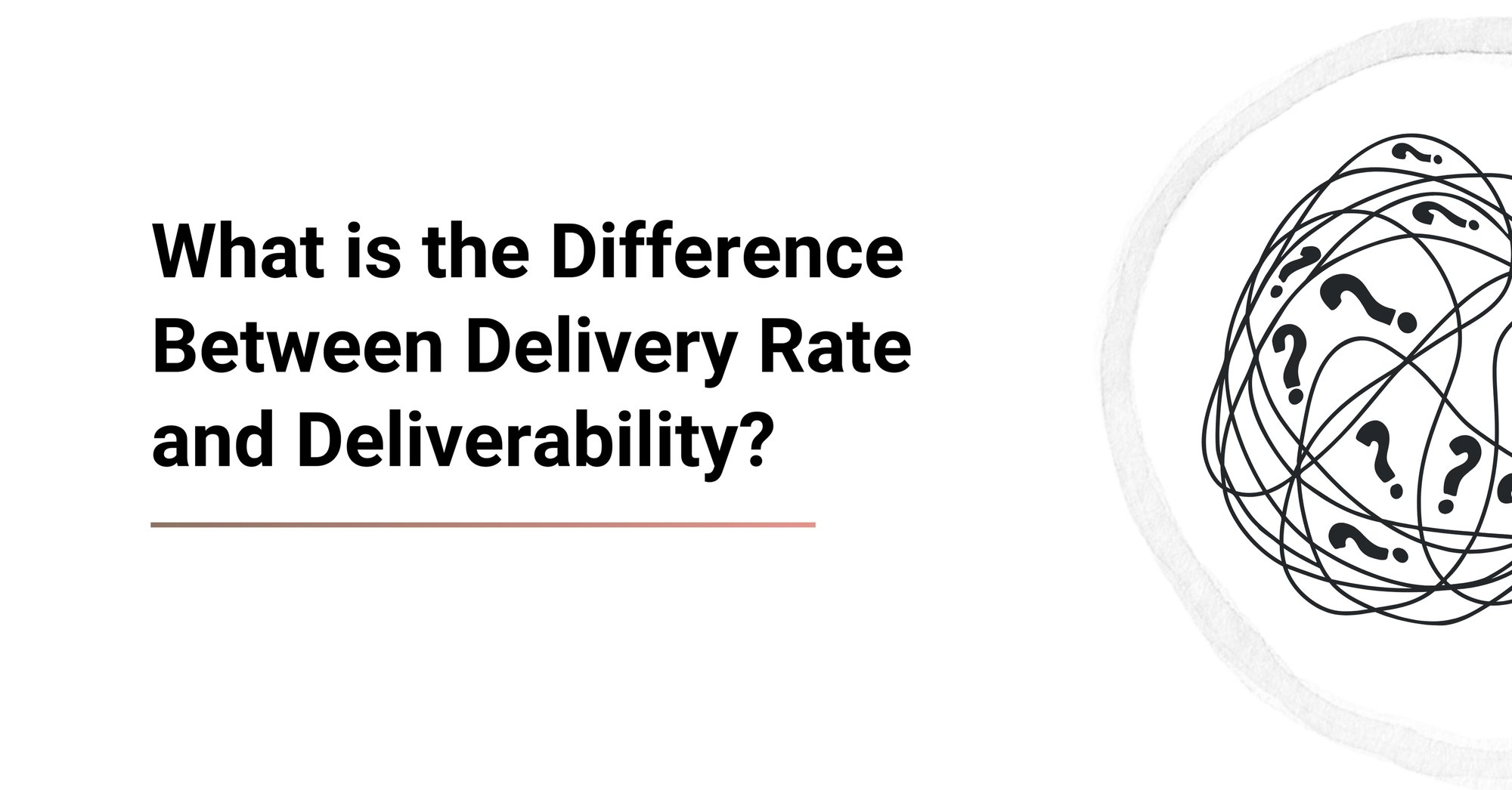 What is the Difference Between Delivery Rate and Deliverability? cover