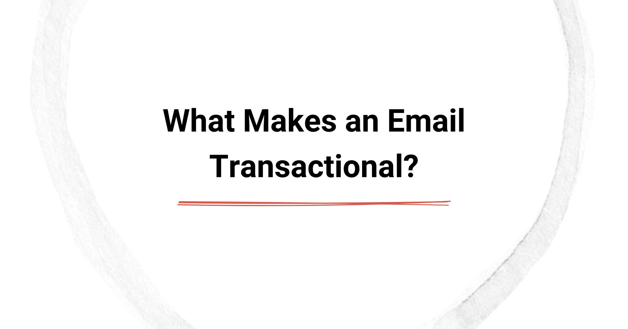 What Makes an Email Transactional? cover