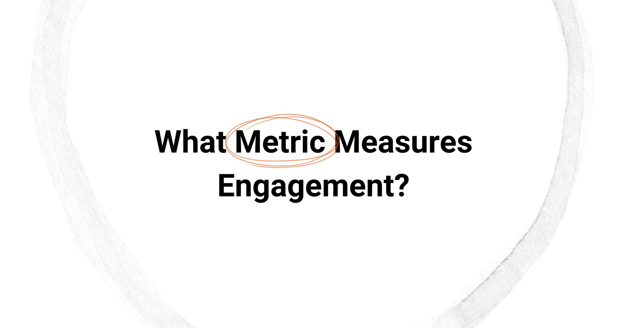 What Metric Measures Engagement? cover