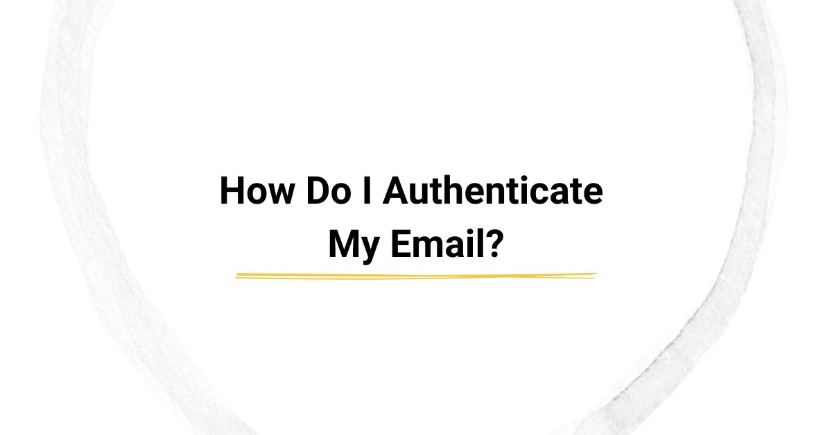 How Do I Authenticate My Email? cover