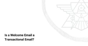 Is a Welcome Email a Transactional Email? cover