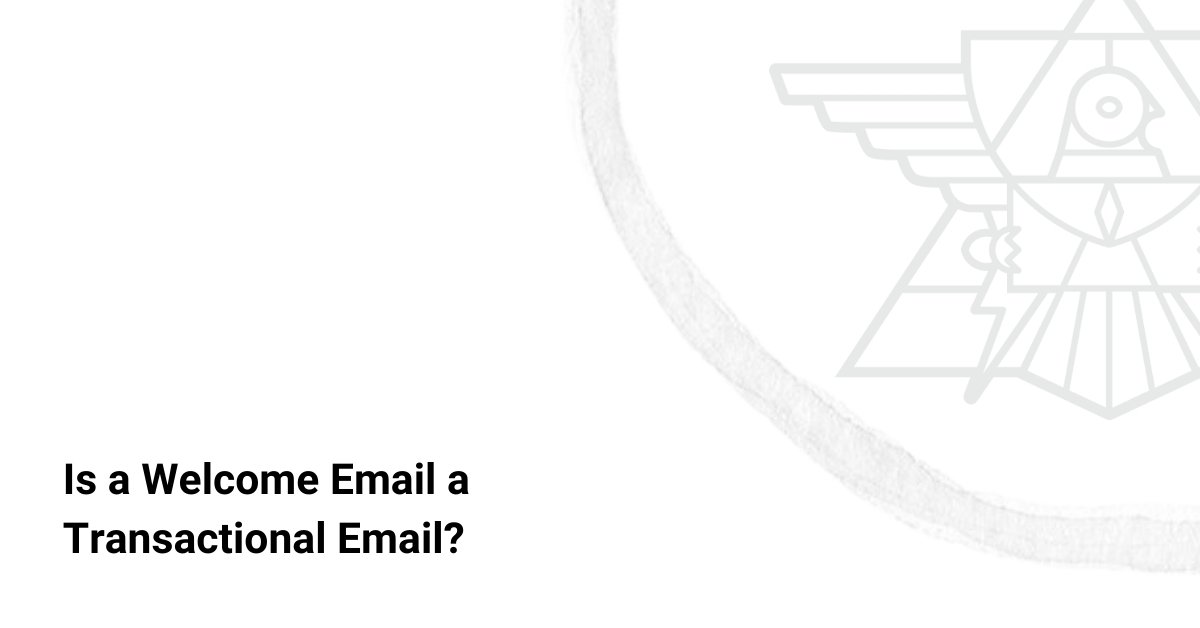 Is a Welcome Email a Transactional Email? cover