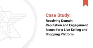 Case Study: Resolving Domain Reputation and Engagement Issues for a Live Selling and Shopping Platform cover