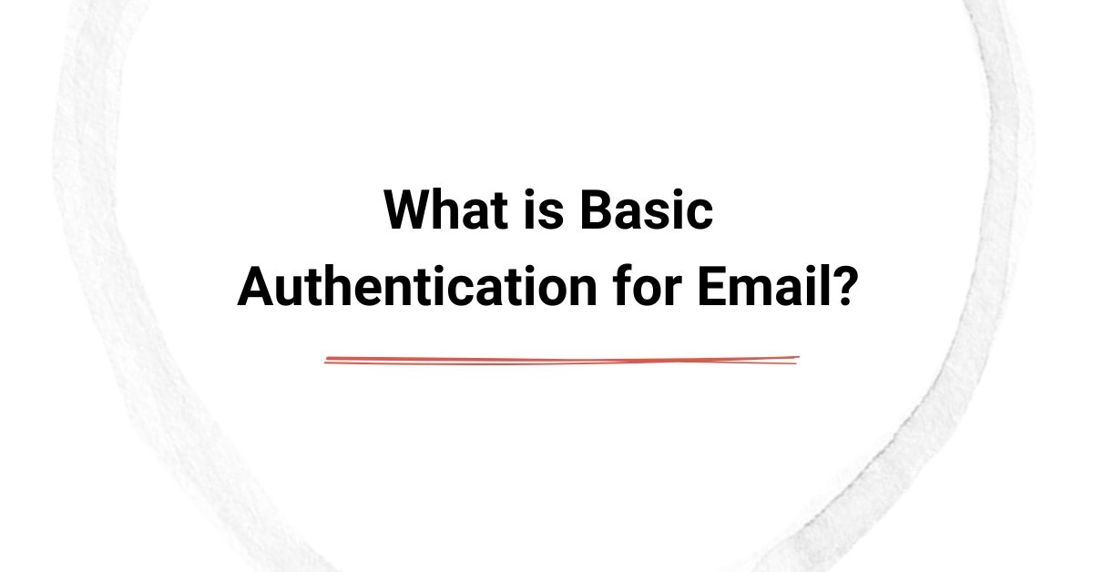 What is Basic Authentication for Email? cover