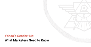 Yahoo’s SenderHub: What Marketers Need to Know cover