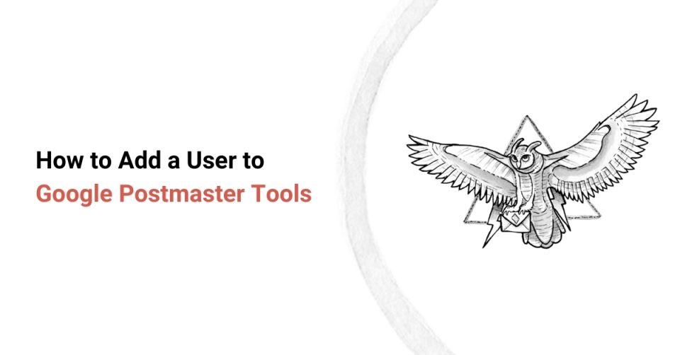 How to Add a User to Google Postmaster Tools