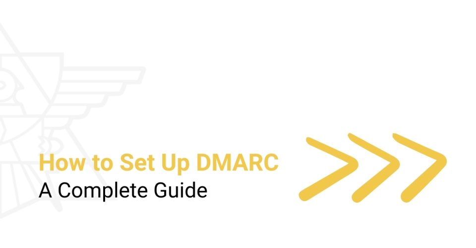 How to Set Up DMARC_ A Complete Guide