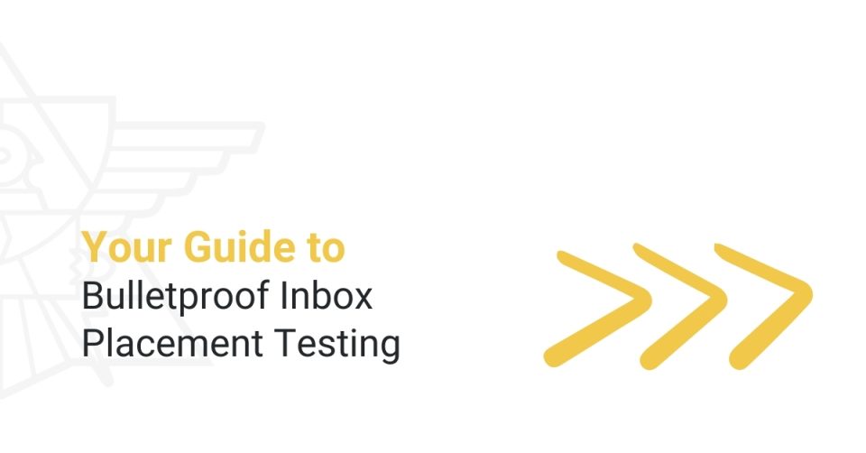 Your Guide to Bulletproof Inbox Placement Testing