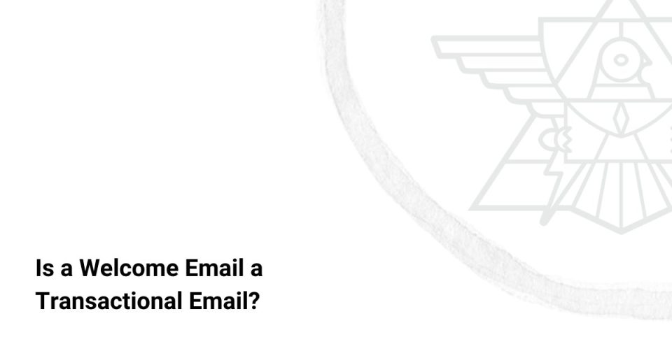 Is a Welcome Email a Transactional Email? cover
