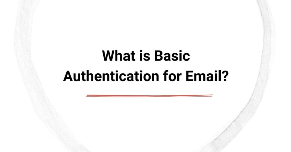 What is Basic Authentication for Email? cover